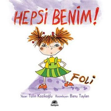 Hepsi Benim! Foli - Tülin Kozikoğlu