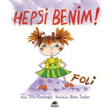 Hepsi Benim! Foli - Tülin Kozikoğlu