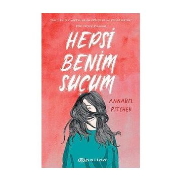 Hepsi Benim Suçum - Annabel Pitcher