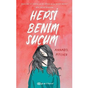 Hepsi Benim Suçum - Annabel Pitcher