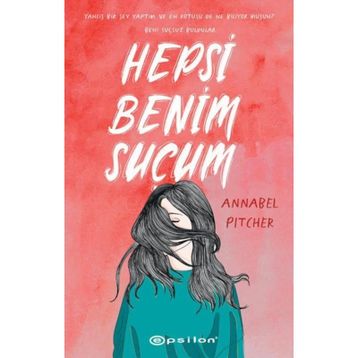 Hepsi Benim Suçum - Annabel Pitcher