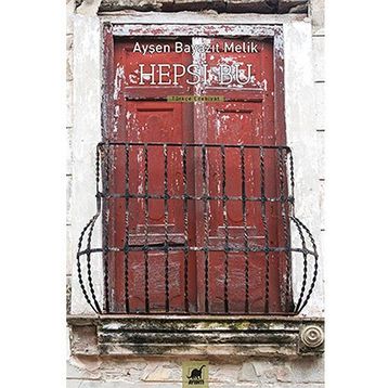 Hepsi Bu - Ayşen Beyazıt Melik