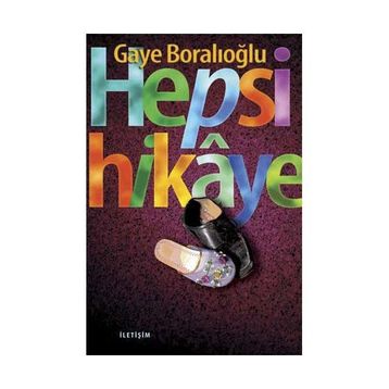 HEPSI HIKAYE - GAYE BORALIOĞLU