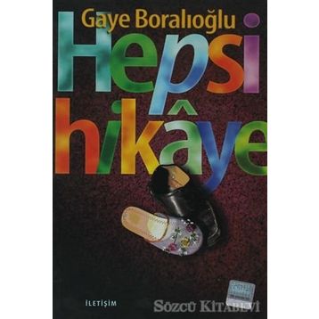 HEPSI HIKAYE - GAYE BORALIOĞLU