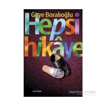 HEPSI HIKAYE - GAYE BORALIOĞLU