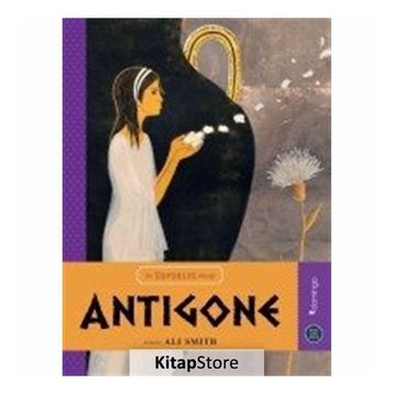Hepsi Sana Miras Serisi 7 - Antigone - Ali Smith