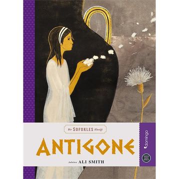Hepsi Sana Miras Serisi 7 - Antigone - Ali Smith