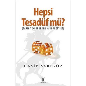 HEPSI TESADÜF MÜ? - HASIP SARIGÖZ