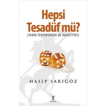 HEPSI TESADÜF MÜ? - HASIP SARIGÖZ