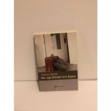 HER AŞK BITMEK İÇİN BAŞLAR - YASEMIN ÖZÇELİK