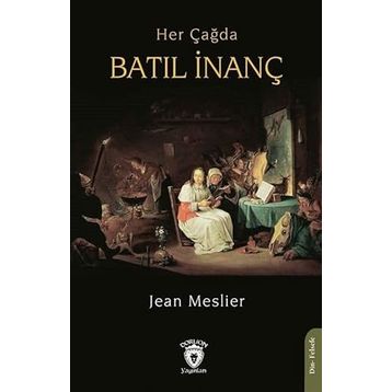 Her Çağda Batıl İnanç - Jean Meslier