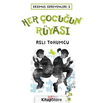 Her Çocuğun Rüyası - Ekimus Serüvenleri 3 - Aslı Tohumcu