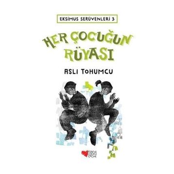 Her Çocuğun Rüyası - Ekimus Serüvenleri 3 - Aslı Tohumcu