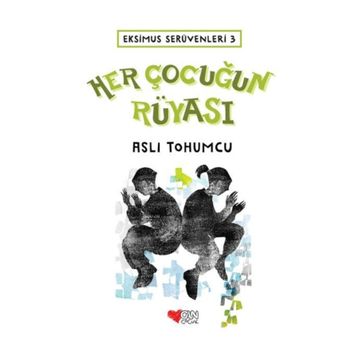 Her Çocuğun Rüyası - Ekimus Serüvenleri 3 - Aslı Tohumcu