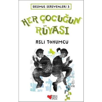 Her Çocuğun Rüyası - Eksimus Serüvenleri 3 - Aslı Tohumcu