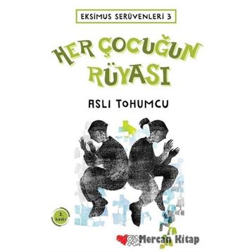 Her Çocuğun Rüyası - Eksimus Serüvenleri 3 - Aslı Tohumcu