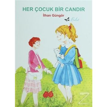 HER ÇOCUK BIR CANDIR - İLHAN GÜNGÖR