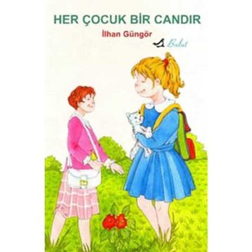 HER ÇOCUK BIR CANDIR - İLHAN GÜNGÖR