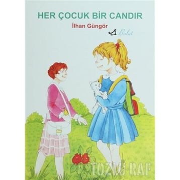 HER ÇOCUK BIR CANDIR - İLHAN GÜNGÖR