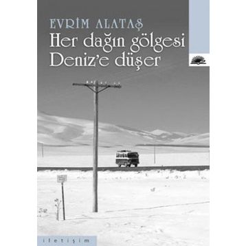 HER DAĞIN GÖLGESİ DENIZE DÜŞER - EVRIM ALATAŞ