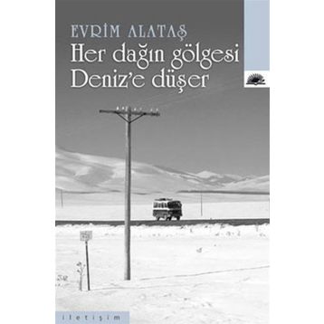HER DAĞIN GÖLGESİ DENIZE DÜŞER - EVRIM ALATAŞ