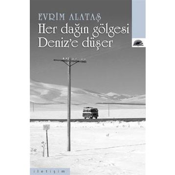 HER DAĞIN GÖLGESİ DENIZE DÜŞER - EVRIM ALATAŞ