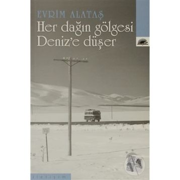 HER DAĞIN GÖLGESİ DENIZE DÜŞER - EVRIM ALATAŞ