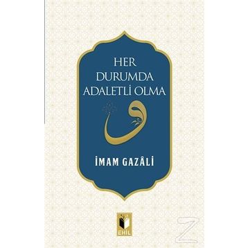 Her Durumda Adaletli Olma - imami gazali
