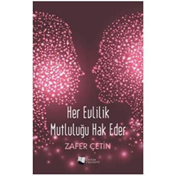 Her Evlilik Mutluluğu Hak Eder - Zafer Çetin