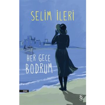 HER GECE BODRUM - SELIM İLERİ