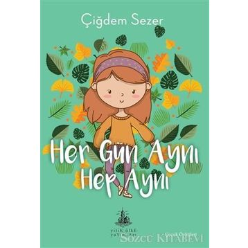 Her Gün Aynı Hep - Çiğdem Sezer