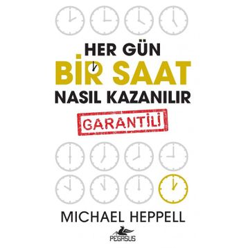 Her Gün Bir Saat Nasıl Kazanılır - Michael Heppell