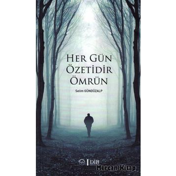 Her Gün Özetidir Ömrün - Selim Gündüzalp