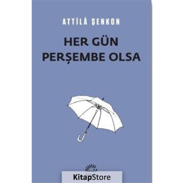 Her Gün Perşembe Olsa - Attila Şenkon