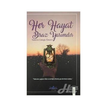 Her Hayat Biraz Yarımdır - Yasemin Çeloğlu Öztürk
