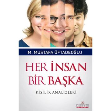 HER İNSAN BIR BAŞKA - M. MUSTAFA ÜFTADEOĞLU