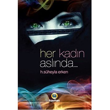 Her Kadın Aslında... - H. Süheyla Erken