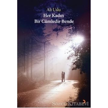 Her Kadın Bir Cümledir Bende - Ali Uslu