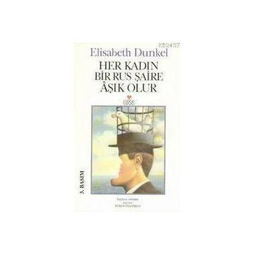 HER KADIN BIR RUS ŞAİRE AŞIK OLUR - ELIZABETH DUNKEL
