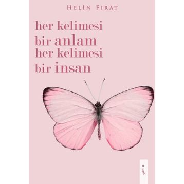 Her Kelimesi Bir Anlam Her Kelimesi Bir İnsan Helin Fırat - İkinci Adam Yayınları