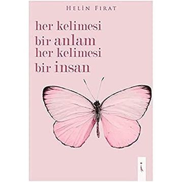 Her Kelimesi Bir Anlam Her Kelimesi Bir İnsan Helin Fırat - İkinci Adam Yayınları