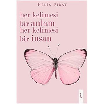 Her Kelimesi Bir Anlam Her Kelimesi Bir İnsan Helin Fırat - İkinci Adam Yayınları