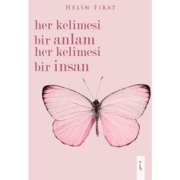 Her Kelimesi Bir Anlam Her Kelimesi Bir İnsan Helin Fırat - İkinci Adam Yayınları