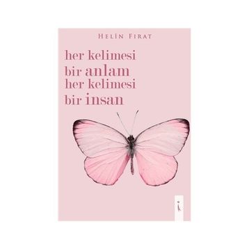 Her Kelimesi Bir Anlam Her Kelimesi Bir İnsan Helin Fırat - İkinci Adam Yayınları