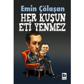 HER KUŞUN ETI YENMEZ - EMIN ÇÖLAŞAN