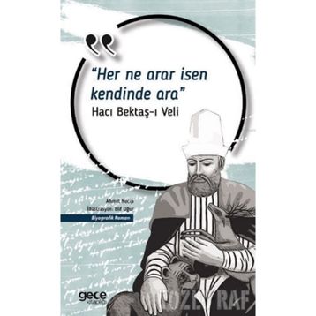 Her Ne Arar İsen Kendinde Ara - Hacı Bektaş Veli
