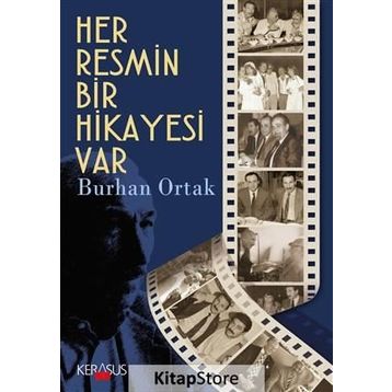 Her Resmin Bir Hikayesi Var - Burhan Ortak