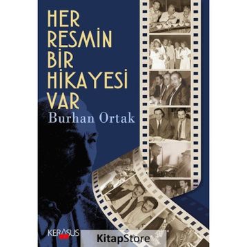Her Resmin Bir Hikayesi Var - Burhan Ortak