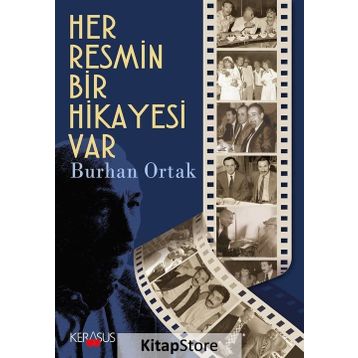 Her Resmin Bir Hikayesi Var - Burhan Ortak