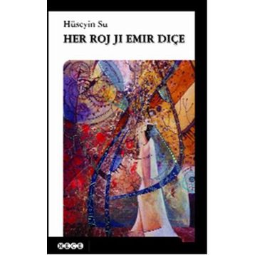 Her Roj Ji Emir Diçe - Hüseyin Su